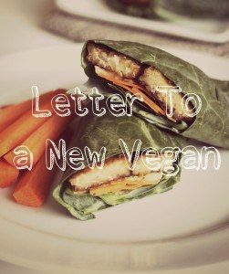 Letter To a New Vegan