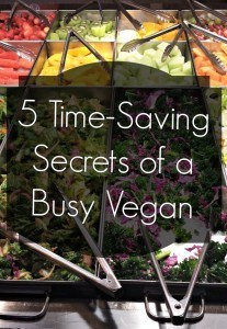 5 Time Saving Secrets of a Busy Vegan