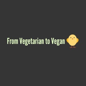From Vegetarian to Vegan