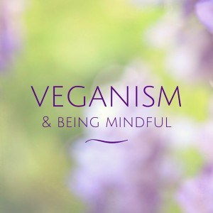 veganism being mindful